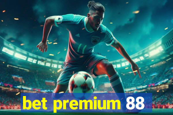 bet premium 88